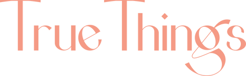 True Things